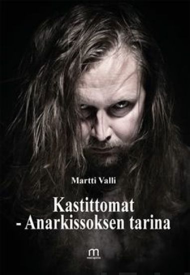 Kastittomat - Anarkissoksen tarina