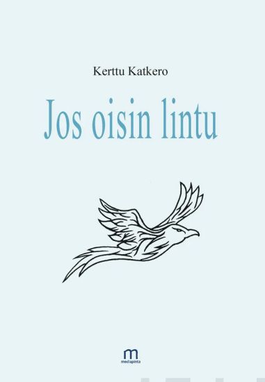 Kansikuva: Jos oisin lintu