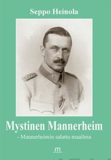 Mystinen Mannerheim - Mannerheimin salattu maailma