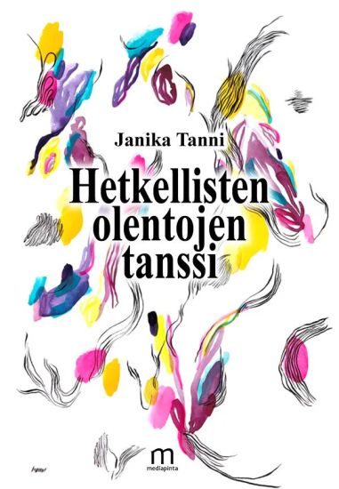 Kansikuva: Hetkellisten olentojen tanssi