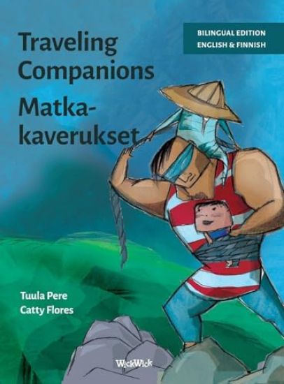 Kansikuva: Traveling Companions / Matkakaverukset: Bilingual English-Finnish Edition of Traveling Companions