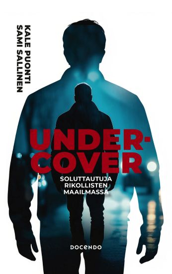 Undercover – Soluttautuja rikollisten maailmassa