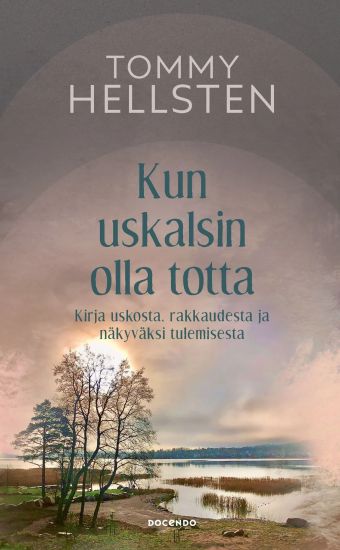 Kansikuva: Kun uskalsin olla totta