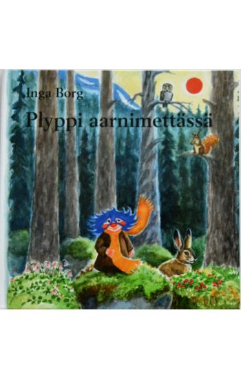 Plyppi aarnimettässä