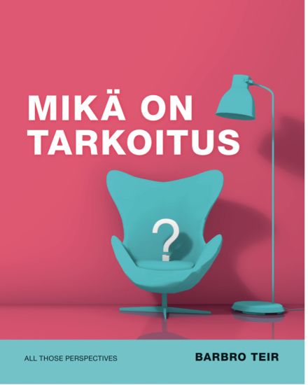 Mikä on tarkoitus?
