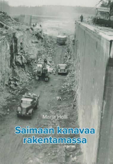 Kansikuva: Saimaan kanavaa rakentamassa