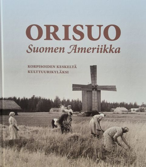Kansikuva: Orisuo: Suomen Ameriikka