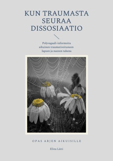 Kun traumasta seuraa dissosiaatio