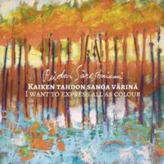 Reidar Särestöniemi : Kaiken tahdon sanoa värinä = I want to express all as colour