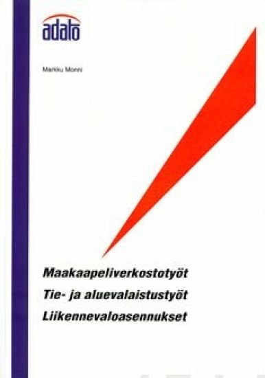 Maakaapeliverkostotyöt, tie- ja aluevalaistustyöt, liikennevaloasennukset
