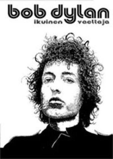 Bob Dylan - ikuinen vaeltaja