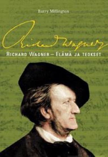 Richard Wagner - elämä ja teokset