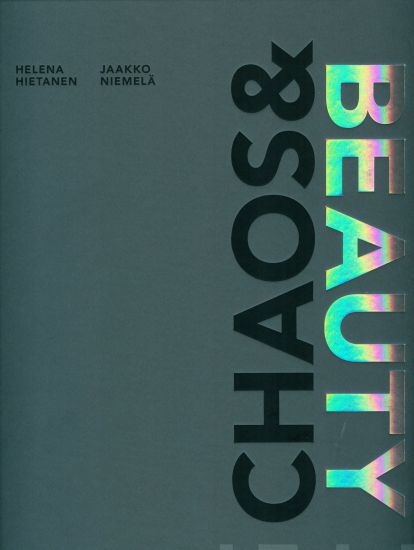 Helena Hietanen, Jaakko Niemelä : Chaos & Beauty