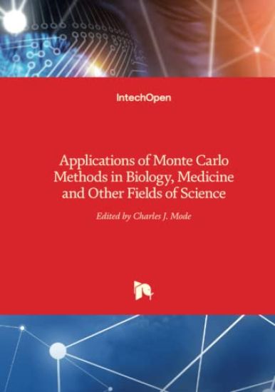 Applications of Monte Carlo Methods in Biology, Medicine and Other Fields of Science