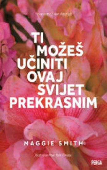 Ti možeš uciniti ovaj svijet prekrasnim