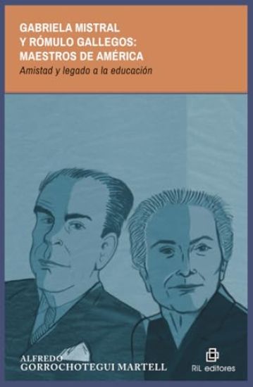 Gabriela Mistral y Rómulo Gallegos