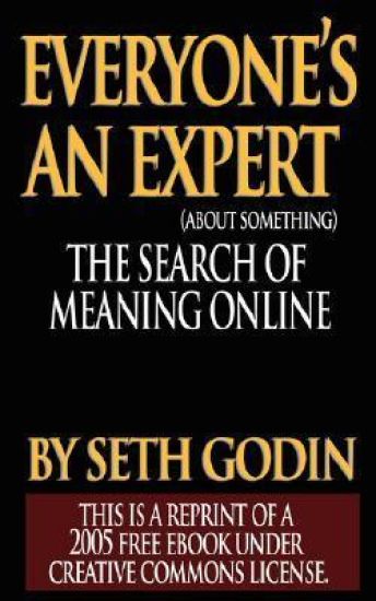 Everyone's an Expert (Reprint of a 2005 free ebook under Creative Commons License)