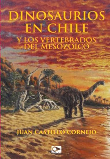Dinosaurios en Chile y los vertebrados del Mesozoico