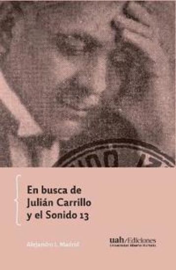 En busca de Julián Carrillo y el Sonido 13