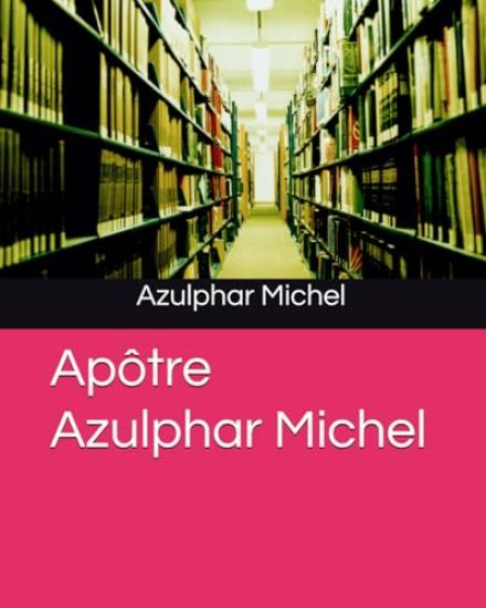 Apôtre Azulphar Michel
