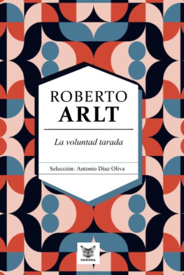La voluntad tarada. Roberto Arlt