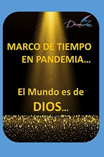 Marco de Tiempo En Pandemia: El Mundo es de Dios