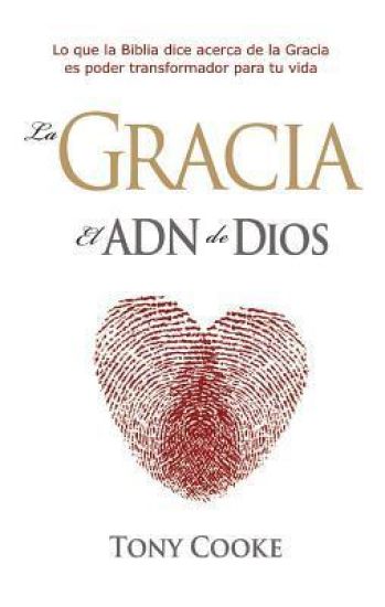 La gracia el ADN de Dios