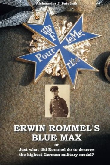 Erwin Rommel's Blue Max: or Just what did Rommel do to deserve the highest German military medal?