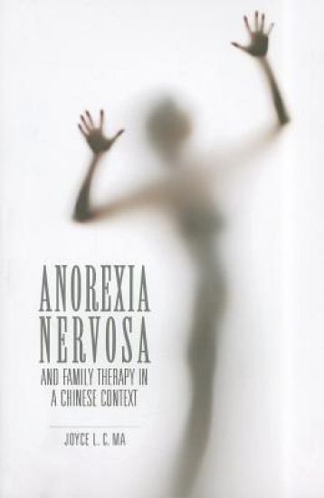 Anorexia Nervosa and Family Therapy in a Chinese Context
