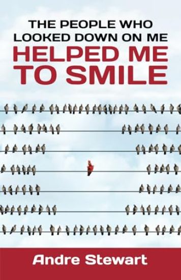 The people who looked down on me helped me to smile