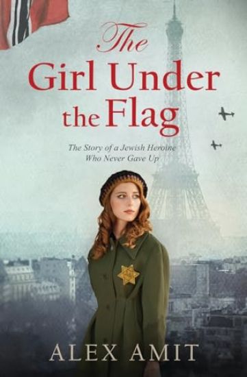 The Girl Under the Flag: The Story of a Jewish Heroine Who Never Gave Up