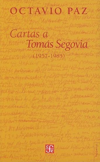 CARTAS A TOMAS SEGOVIA (1957-1985)