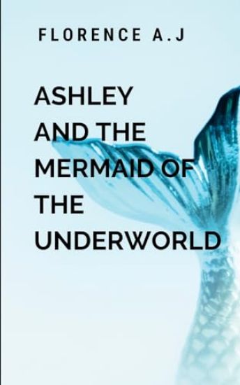 Ashley and the Mermaid of the Underworld