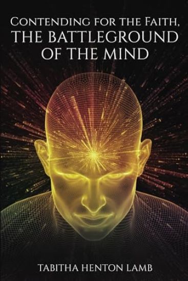 Contending for the Faith, The Battleground of the Mind