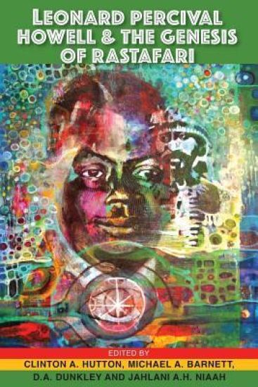 Leonard Percival Howell and the Genesis of Rastafari