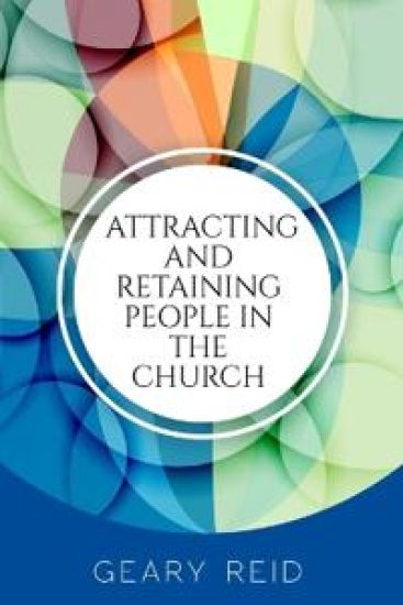 Attracting and Retaining People in the Church
