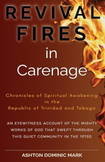 REVIVAL FIRES in Carenage