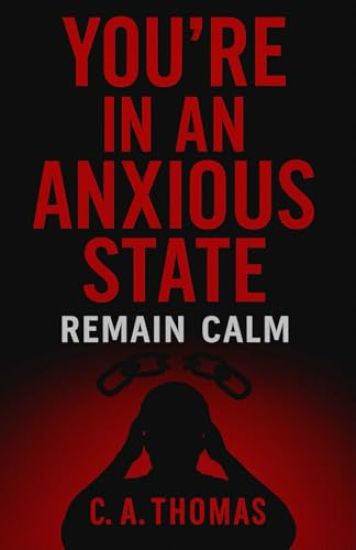 You're In An Anxious State