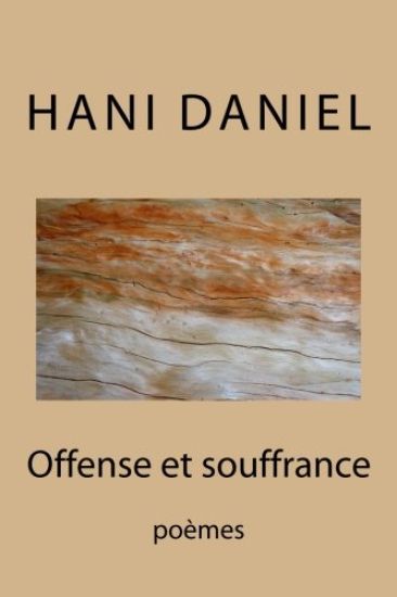 Offense et souffrance (tome I): poèmes