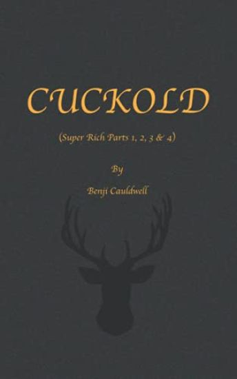 Cuckold (Super Rich Parts 1, 2, 3 & 4)