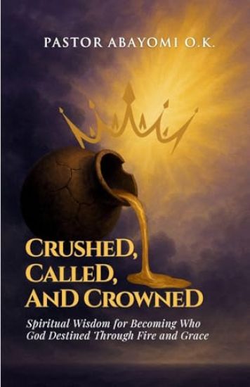 Crushed, Called, and Crowned