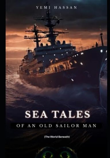Sea Tales Of An Old Sailor Man (The world beneath)