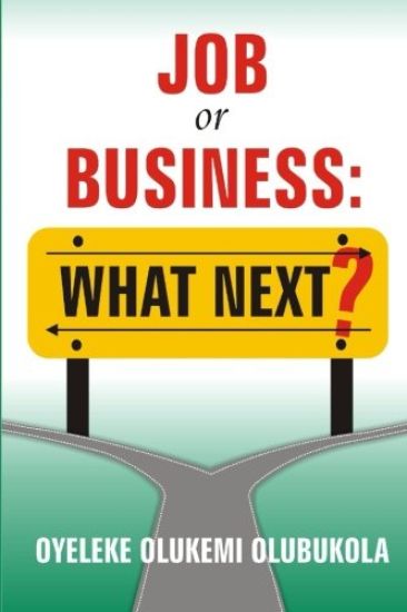 Job or Business: What Next?