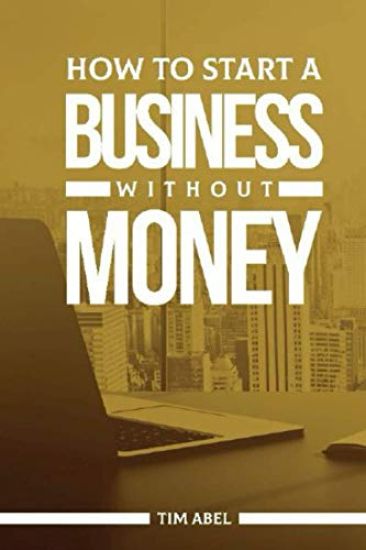 How to Start a Business Without Money
