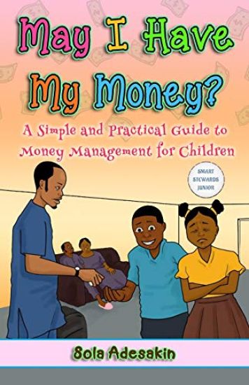 May I Have My Money?: A Simple and Practical Guide to Money Management for Children