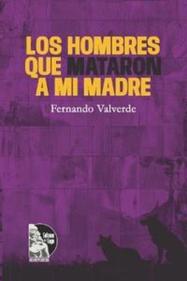 Los hombres que mataron a mi madre