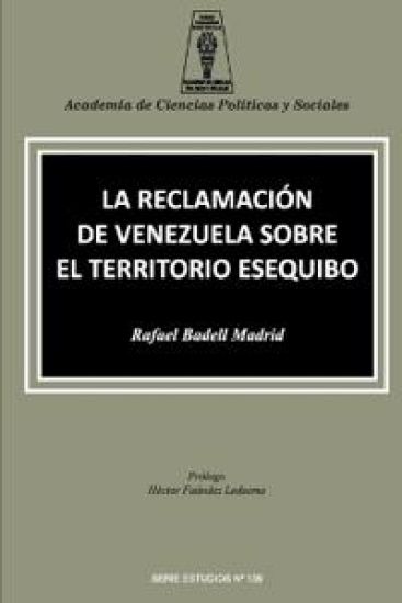 La Reclamación de Venezuela Sobre El Territorio Esequibo