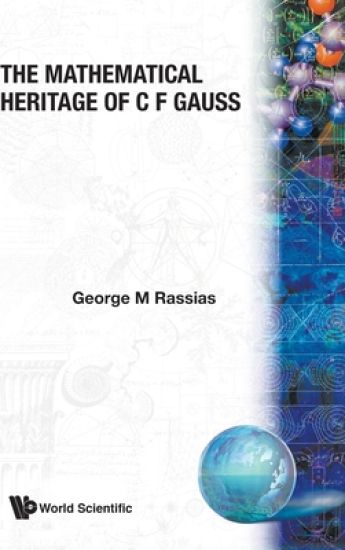 Mathematical Heritage Of C F Gauss, The