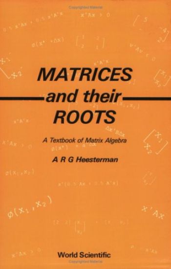 Matrices And Their Roots: A Textbook Of Matrix Algebra
