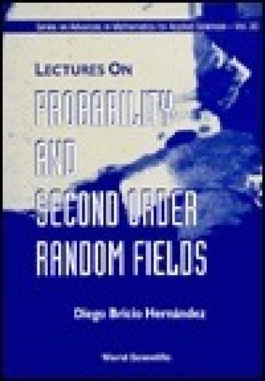 Lectures On Probability And Second Order Random Fields